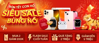 ĐÓN TẾT CON HỔ - SIÊU SALE BÙNG NỔ