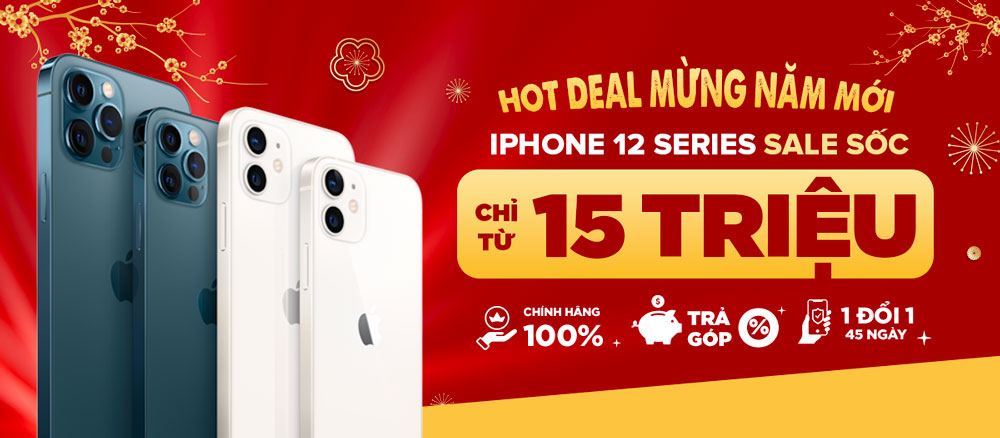 IPHONE 12 SERIES CHỈ TỪ 15 TRIỆU