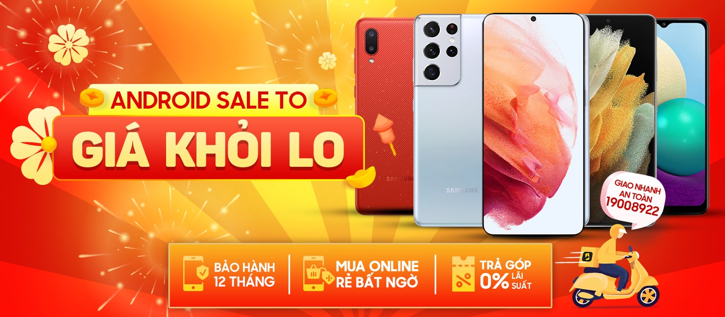 ANDROID SALE TO GIÁ KHỎI LO